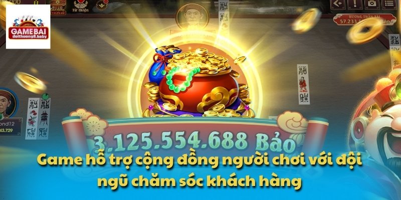 Game hỗ trợ cộng đồng người chơi với đội ngũ chăm sóc khách hàng