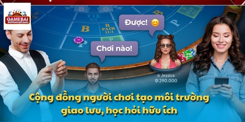 Cộng đồng người chơi tạo môi trường giao lưu, học hỏi hữu ích