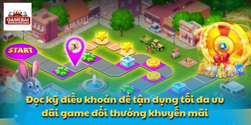 Đọc kỹ điều khoản để tận dụng tối đa ưu đãi game đổi thưởng khuyến mãi