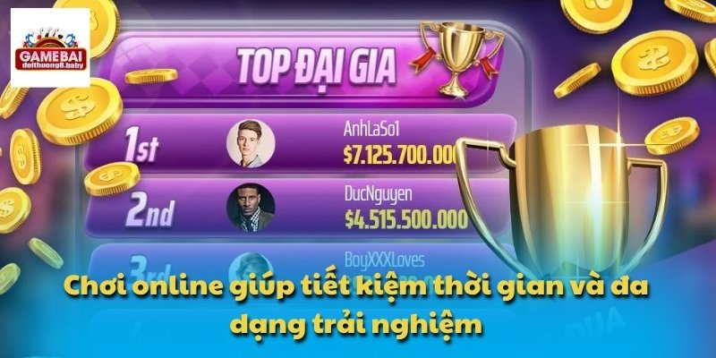 Chơi online giúp tiết kiệm thời gian và đa dạng trải nghiệm