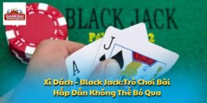 Xì dách – Black Jack